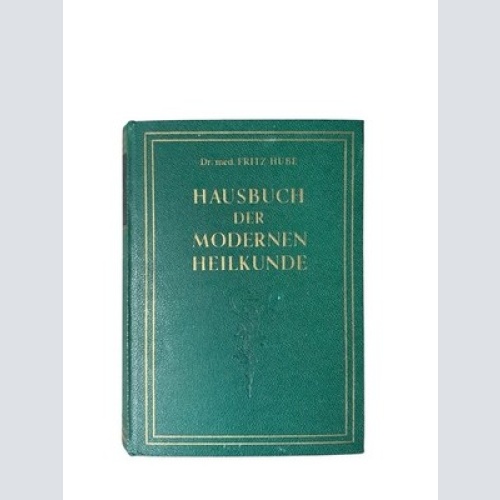Hausbuch der modernen Heilkunde Hube, Fritz: