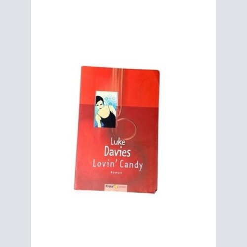 Lovin' Candy (Knaur Taschenbücher. Romane, Erzählungen) Roman Davies, Luke, Kari