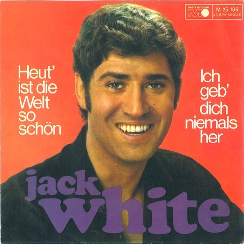 Jack White - Heut' Ist Die Welt So Schön / Ich Geb' Dich Niemals Her (7", Sin...