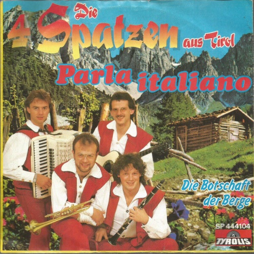 Die 4 Spatzen Aus Tirol - Parla Italiano / Die Botschaft Der Berge (7", Single)
