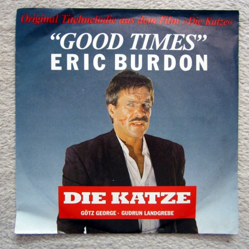 SINGLE  / ERIC BURDON  / GOOD TIMES / DIE KATZE / GÖTZ GEORGE / RARITÄT /