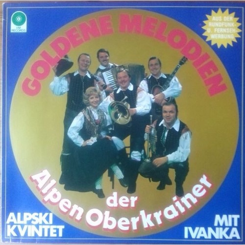 Alpski Kvintet Mit Ivanka* - Goldene Melodien Der Alpen Oberkrainer (LP, Album)