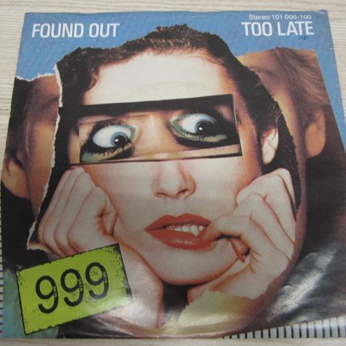 Single /  999 ?– Found Out Too Late   /   DE  PRESS / RAR /
