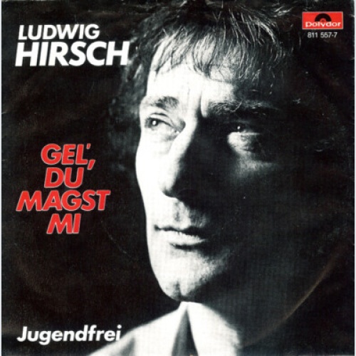 Ludwig Hirsch - Gel', Du Magst Mi (7", Single)