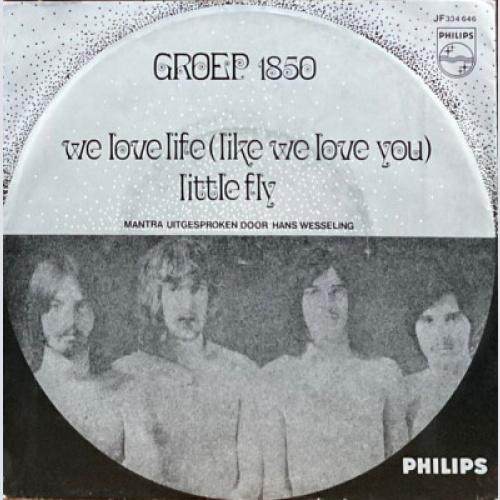 Group 1850 - We Love Life (Like We Love You) / Little Fly (7", Single, Mono)