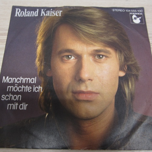 Single /  Roland Kaiser ?– Manchmal Möchte Ich Schon Mit   /  DE  PRESS / RAR /
