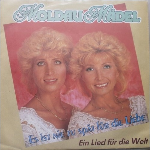 Die Moldau Mädel - Es Ist Nie Zu Spät Für Die Liebe (7", Single)
