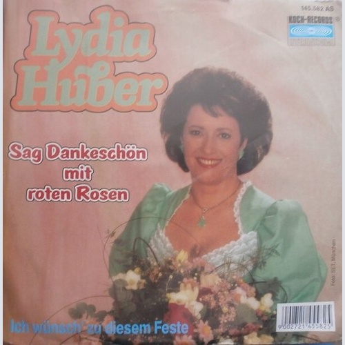 Lydia Huber - Sag Dankeschön Mit Roten Rosen (7", Single)