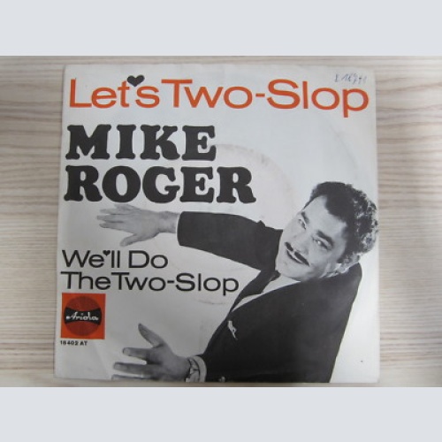 Singles /  Mike Roger – Let's Two-Slop /  Beat, Rock & Roll / 1965 / ARIOLA /