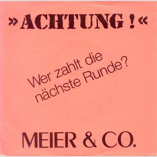 Meier & Co. - Wer Zahlt Die Nächste Runde? (7", Single)