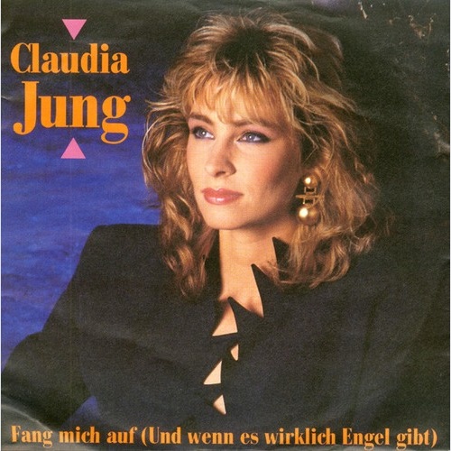 Claudia Jung - Fang Mich Auf (Und Wenn Es Wirklich Engel Gibt) (7", Single)