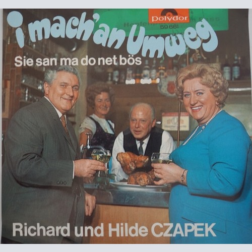 Richard Und Hilde Czapek* - I Mach' An Umweg (7", Single, Mono)