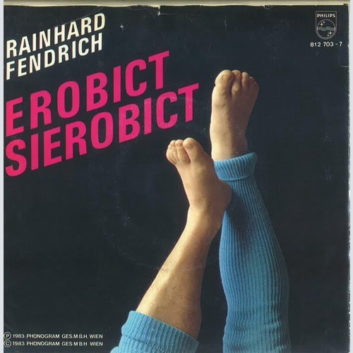 Rainhard Fendrich - Erobict Sierobict (7")