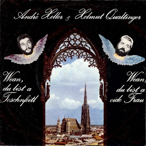 André Heller & Helmut Qualtinger - Wean, Du Bist A Toschnfeitl / Wean, Du Bis...