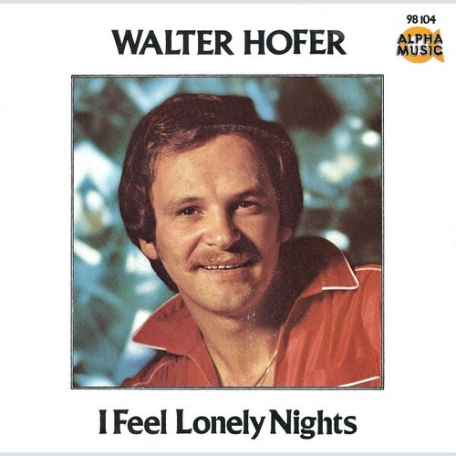 Walter Hofer (4) - I Feel Lonely Nights (7")