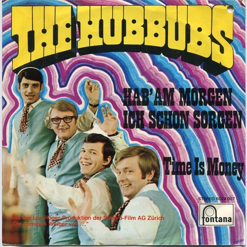 The Hubbubs - Hab' Am Morgen Ich Schon Sorgen / Time Is Money (7", Single)
