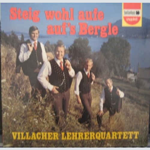 LP / Villacher Lehrerquartett - Steig wohl aufe auf's Bergle /  AUT PRESS  /