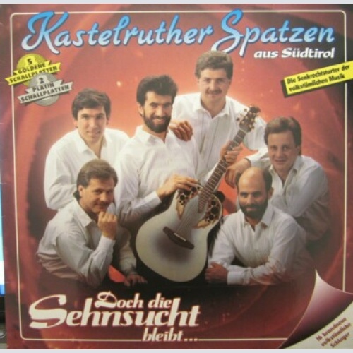 LP / Kastelruther Spatzen Aus Südtirol – Doch Die Sehnsucht Bleibt.../ KOCH REC.