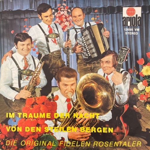 Die Original Fidelen Rosentaler - Im Traume Der Nacht / Von Den Steilen Berge...