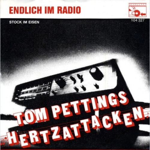 Tom Pettings Hertzattacken - Endlich Im Radio (7", Single)