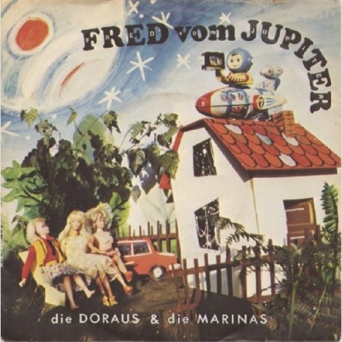 Die Doraus & Die Marinas* - Fred Vom Jupiter (7", Single, RE)