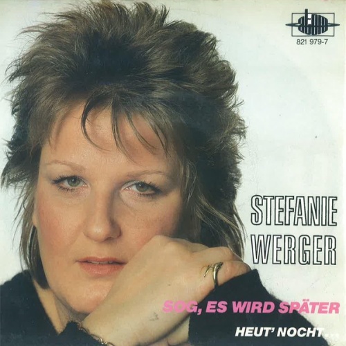 Stefanie Werger - Sog, Es Wird Später (7", Single)