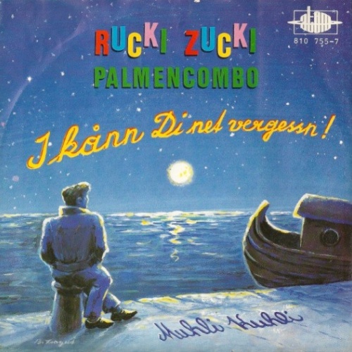Rucki Zucki Palmencombo - I Kånn Di Net Vergessn! (7", Single)