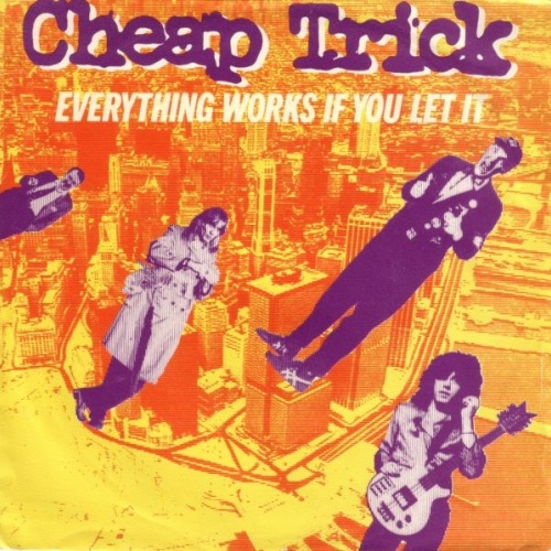 Cheap Trick - Everything Works If You Let It (7", Single)