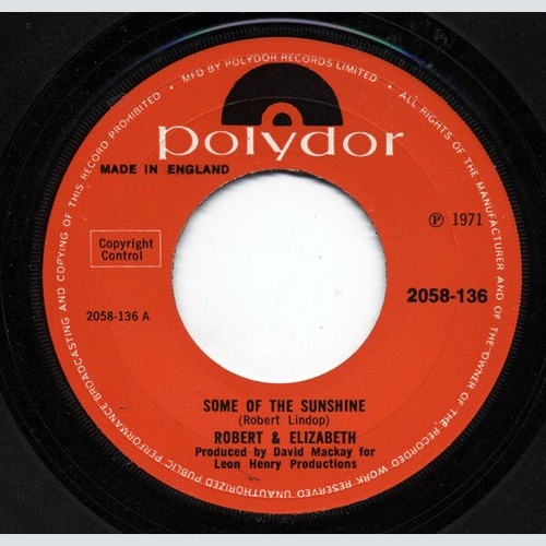 Robert* &  Elizabeth (38) - Some Of The Sunshine (7", Single)