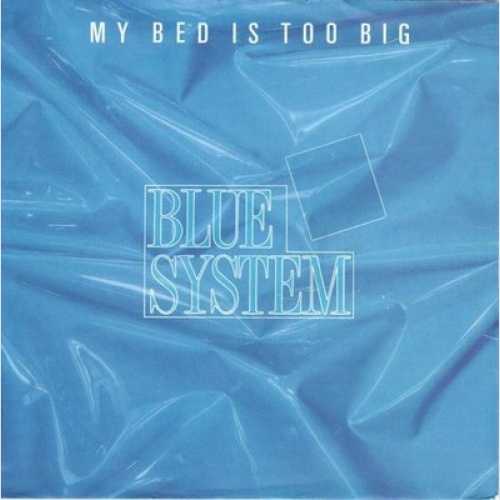 Blue System - My Bed Is Too Big (7", Single)