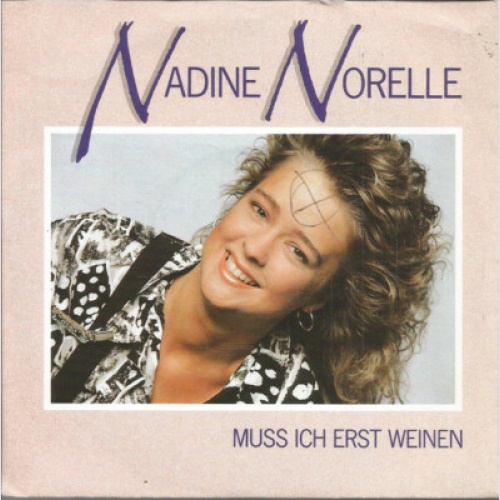 Nadine Norelle* - Muss Ich Erst Weinen? (7", Single)