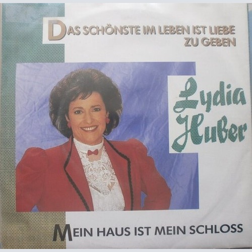 Lydia Huber - Das Schönste Im Leben Ist Liebe Zu Geben (7", Single)