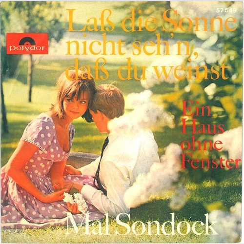 Mal Sondock - Laß Die Sonne Nicht Seh'n, Daß Du Weinst (7", Single, Mono)