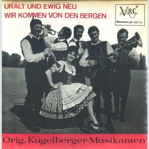 Original Kugelberger Musikanten - Uralt Und Ewig Neu (7", Single)