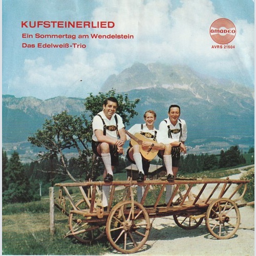 Das Edelweiß-Trio* - Kufsteinerlied  (7", Single)