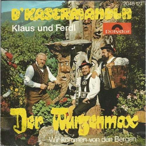 D'Kasermandln, Klaus Und Ferdl - Der Wurzenmax (7", Single)