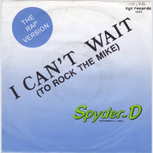 Spyder-D Featuring DJ Doc - I Can't Wait (To Rock The Mike) (7")