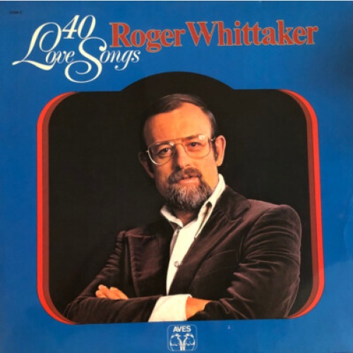 Roger Whittaker - 40 Love Songs (2xLP, Comp, Club)