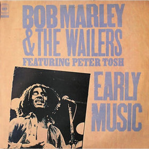 Bob Marley & The Wailers Featuring Peter Tosh - Early Music (LP, Comp)