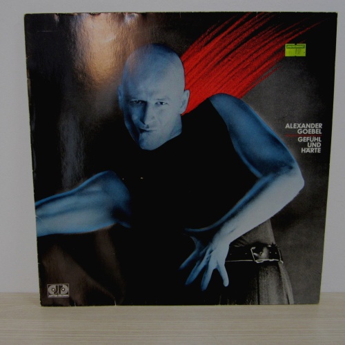 LP /  Alexander Goebel ?– Gefühl Und Härte / 1986 / AUSTRIA / RAR /