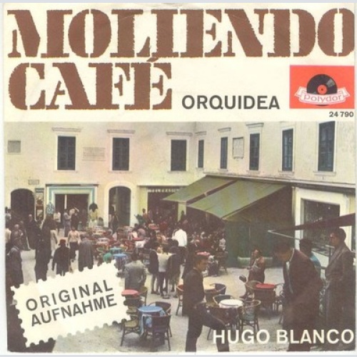 Hugo Blanco - Moliendo Café (7", Mono)