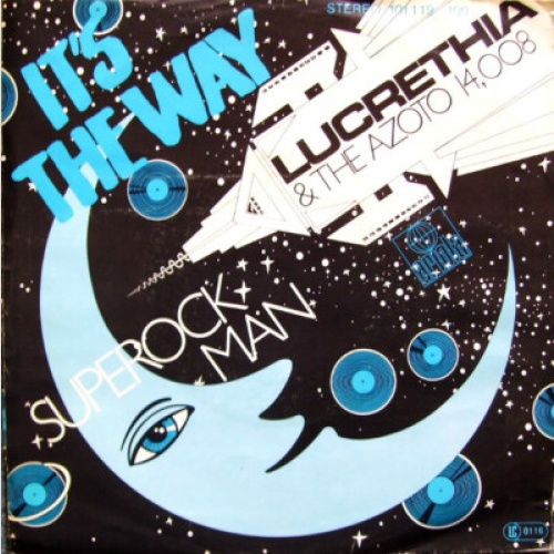 Lucrethia And The Azoto 14,008 - It's The Way (7", Single)