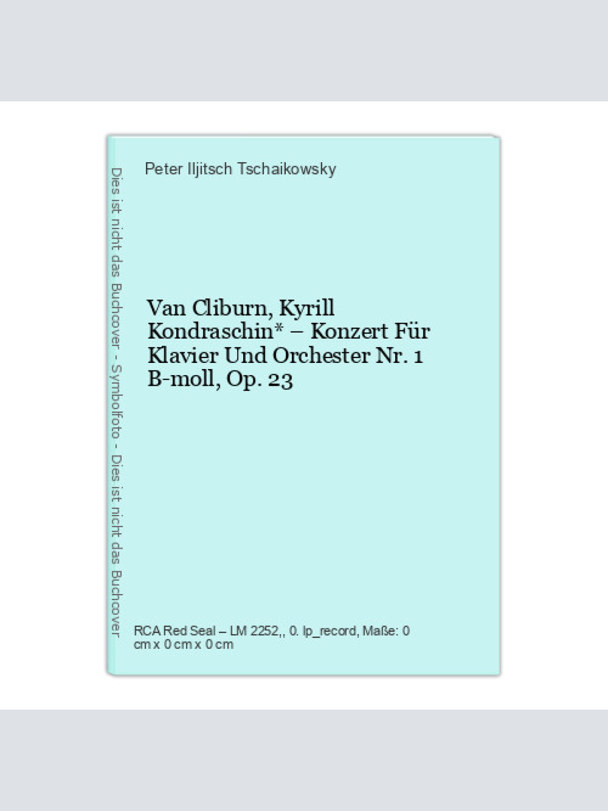 Van Cliburn, Kyrill Kondraschin*  Konzert Für Klavier Und Orchester Nr.1 B-moll