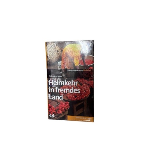 SZ-Bibliothek Metropolen Band 14: Heimkehr in fremdes Land [Lagos] Achebe, Chinu