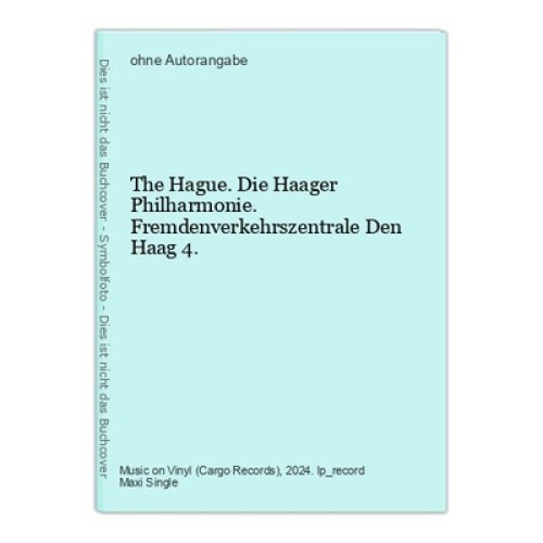 The Hague. Die Haager Philharmonie. Fremdenverkehrszentrale Den Haag 4.