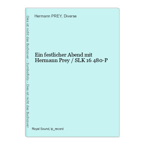 Ein festlicher Abend mit Hermann Prey / SLK 16 480-P PREY, Hermann und Diverse:
