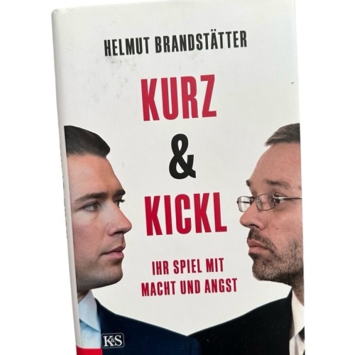 Kurz & Kickl: Ihr Spiel mit Macht und Angst ihr Spiel mit Macht und Angst Brands