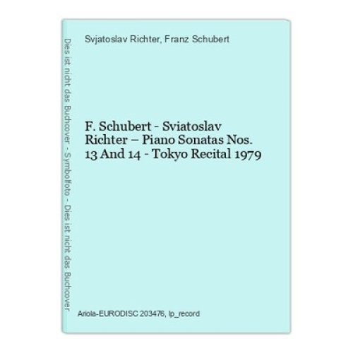 F. Schubert - Sviatoslav Richter  Piano Sonatas Nos. 13 And 14 - Tokyo Recital