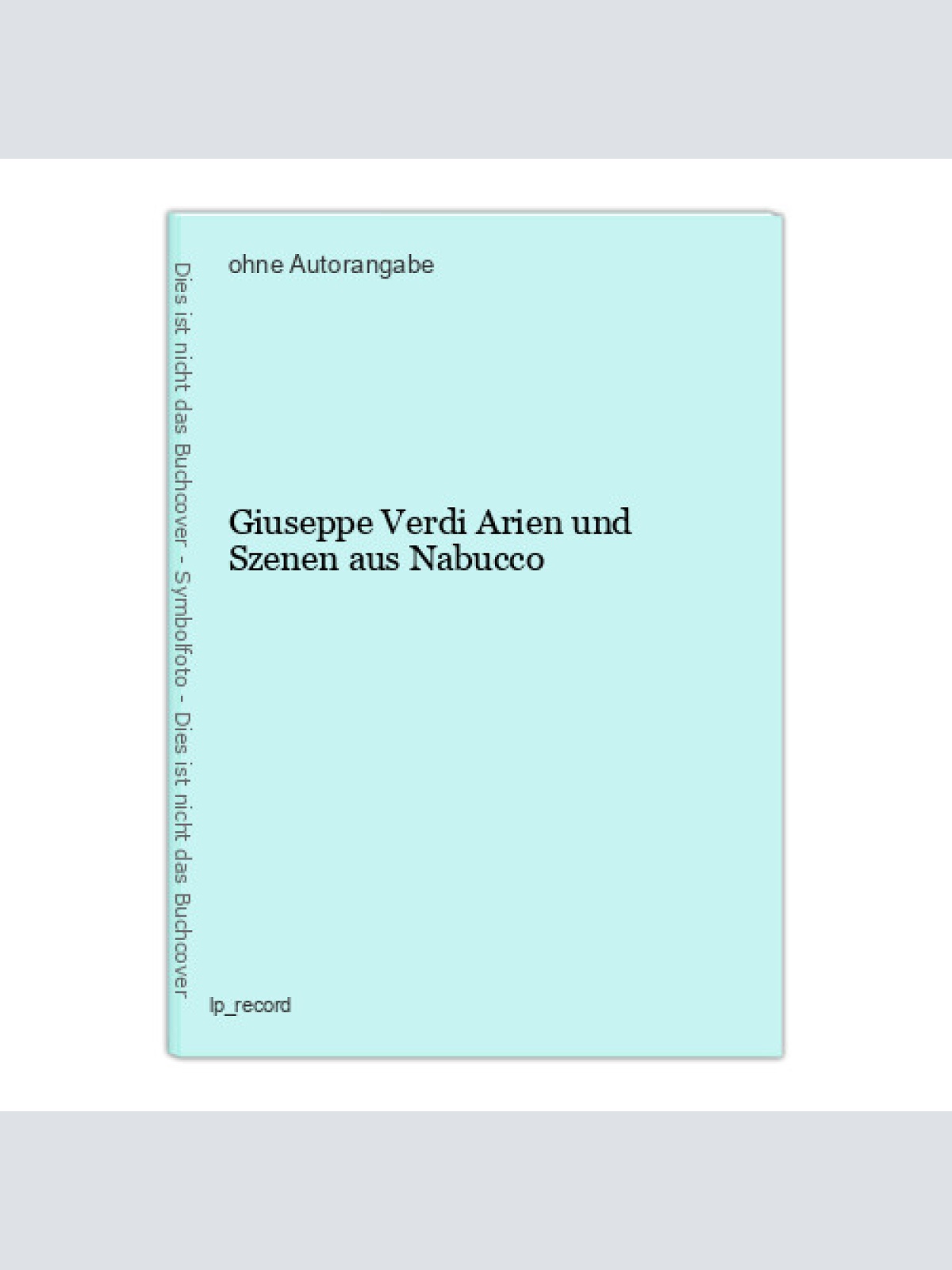 Giuseppe Verdi Arien und Szenen aus Nabucco