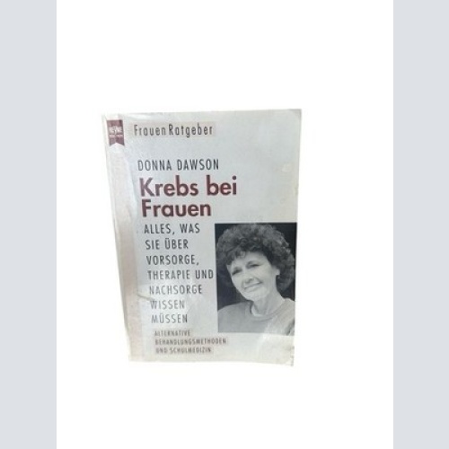 Krebs bei Frauen alles, was Sie über Vorsorge, Therapie und Nachsorge wissen müs